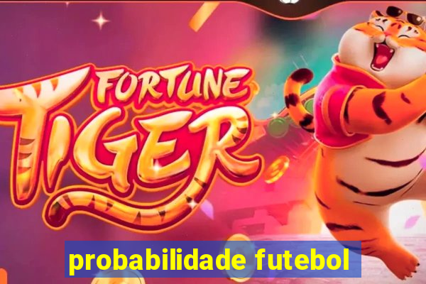 probabilidade futebol